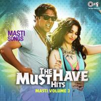 The Must Have Hits - Masti Volume 3 songs mp3