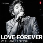 Love Forever With Arijit Singh songs mp3