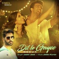 Dil Le Gayee (Redux) songs mp3