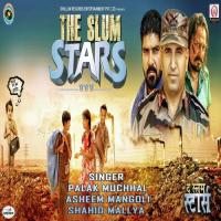 Slum Star Palak Muchhal Song Download Mp3