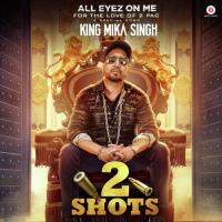 2 Shots Mika Singh Song Download Mp3