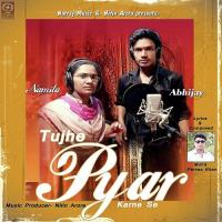 Tujhe Pyar Karne Se Abhijay,Namita Song Download Mp3