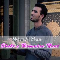 Shahr-e-Ramadan Naat Akbar Ali Khan Song Download Mp3