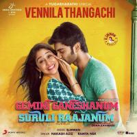 Vennila Thangachi (From "Gemini Ganeshanum Suruli Raajanum") Nakash Aziz,Ramya NSK,D. Imman Song Download Mp3