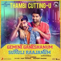 Thambi Cuttingu (From "Gemini Ganeshanum Suruli Raajanum") Vijay Yesudas,Anthony Daasan,D. Imman Song Download Mp3