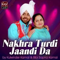 Nakhra Turdi Jaandi Da Bibi Sapna Kamal,Kulwinder Kamal Song Download Mp3