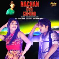 Nachan Dyo Chhoro Amit Sharma Badala,Sonika Singh,Aashu Malik Song Download Mp3