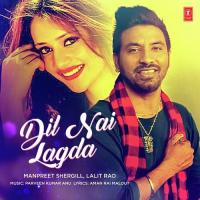 Dil Nai Lagda Manpreet Shergill,Lalit Rao Song Download Mp3