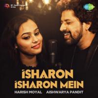 Isharon Isharon Mein Harish Moyal,Aishwarya Pandit Song Download Mp3