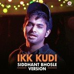 Ikk Kudi - Siddhant Bhosle Version Siddhant Bhosle Song Download Mp3