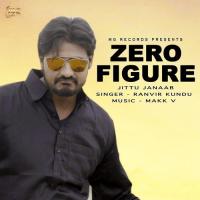 Zero Figure Ranvir Kundu,Jittu Janaab Song Download Mp3