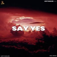 Say Yes Lovy Kahlon Song Download Mp3
