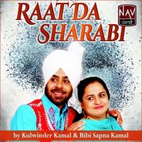 Raat Da Sharabi Bibi Sapna Kamal,Kulwinder Kamal Song Download Mp3