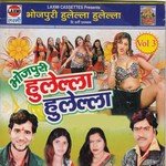 Bhojpuri Hulella Hulella, Vol. 3 songs mp3