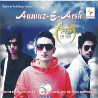 Aawaz-E-Arsh (Arsh The Band) songs mp3