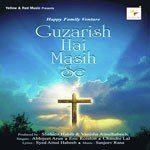 Guzarish Hai Masih Se songs mp3