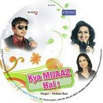 Kya Mizaz Hai songs mp3