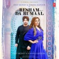 Resham Da Rumaal Kanika Kapoor,Deep Money Song Download Mp3