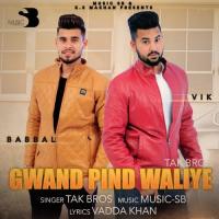 Gwand Pind Waliye Tak Bros Song Download Mp3