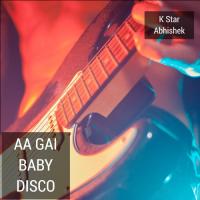 Aa Gai Baby Disco K Star Abhishek Song Download Mp3