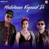 Habitaan Vigaad Di songs mp3
