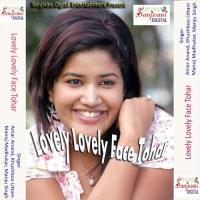 Lovely Lovely Face Tohar Ankhiya Se Touch Kaini Manoj Madhukar Song Download Mp3