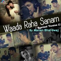 Waada Raha Sanam - Reprised Version 2 Manan Bhardwaj Song Download Mp3