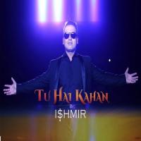 Tu Hai Kahan Ishmir Song Download Mp3