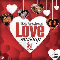 Made For Each Other - Love Mashup (By DJ Kiran Kamath) Vishal,DJ Kiran Kamath,Pritam Chakraborty,Shankar-Ehsaan-Loy,Salim-Sulaiman,Shekhar,A.R. Rahman Song Download Mp3