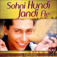 Sohni Hundi Jandi Ae Sukhdeep Song Download Mp3