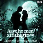 Aaye Ho Meri Zindagi Mein - Celebrating Love Bollywood Style songs mp3