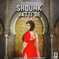 Shounk Jatti De Dil Kaur Song Download Mp3