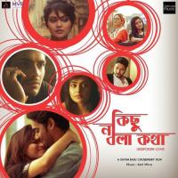 Kichu Na Bola Kotha songs mp3