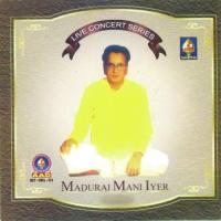 Gaanakalaadhara Madurai Mani Iyer Live Concert songs mp3