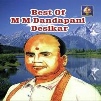 M.M. Dandapani Desikar- Vocal songs mp3