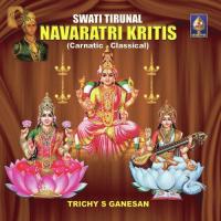 Swaati Tirunaal Navaraatri Kritis songs mp3