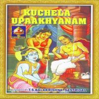 Kuchela Upaakhyanam Cont 2 T.S. Balakrishna Sastrigal Song Download Mp3