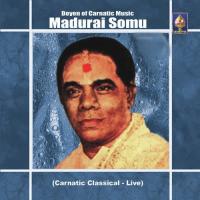 Ragam Talam Pallavi (Raga - Shanmukhapriya) Madurai Somu Song Download Mp3