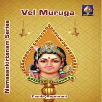Sampradaya Bhajan Series - Vel Muruga songs mp3
