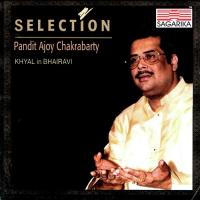 Selection - Khayal In Bhairavi - Pandit Ajoy Chakraborty songs mp3