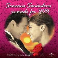 Someone Somewhere Is Made For You songs mp3