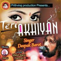 Teri Akhiyan Deepak Barot Song Download Mp3