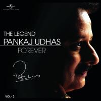 The Legend Forever - Pankaj Udhas - Vol.3 songs mp3