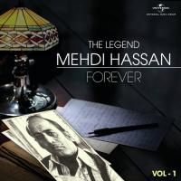 The Legend Forever - Mehdi Hassan - Vol.1 songs mp3