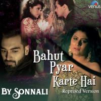 Bahut Pyar Karte Hai - Reprised Version Sonnali Song Download Mp3