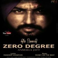 Zero Degree Anmulla Jatt Song Download Mp3