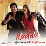 Radha (Official Remix By DJ Shilpi Sharma) [From "Jab Harry Met Sejal"] Shahid Mallya,DJ Shilpi Sharma,Pritam Chakraborty,Sunidhi Chauhan Song Download Mp3