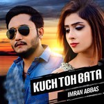 Kuch Toh Bata Imran Abbas Song Download Mp3