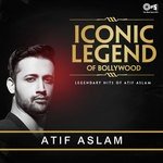 Iconic Legend Of Bollywood - Legendary Hits Of  Atif Aslam songs mp3