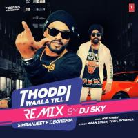 Thoddi Waala Till Remix Simranjeet Singh,Bohemia Song Download Mp3